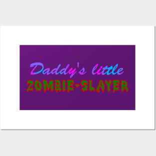 Daddy's Little Zombie Slayer Posters and Art